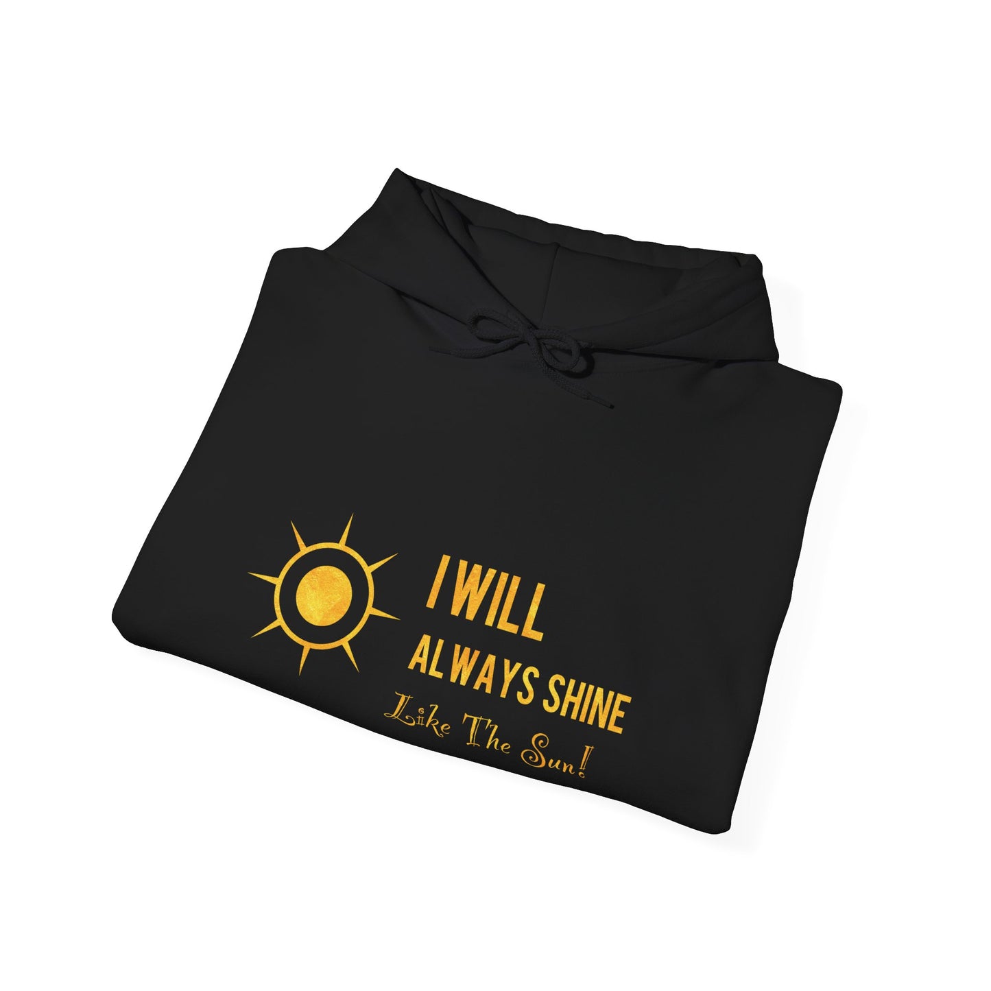 Carlluxe's  gold design Hoodie - 'I Will Always Shine'